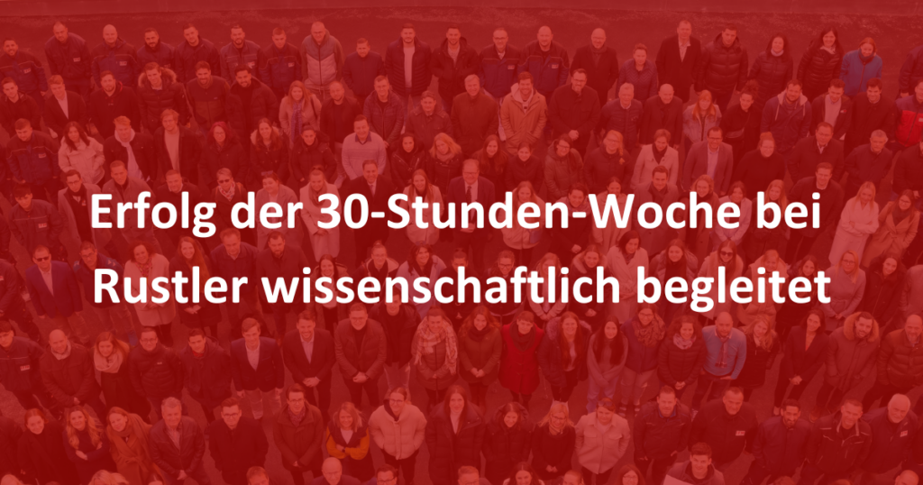 Erfolg der 30-Stunden-Woche bei Rustler wissenschaftlich begleitet